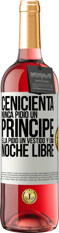 29,95 € Envío gratis | Vino Rosado Edición ROSÉ Cenicienta nunca pidió un príncipe. Ella pidió un vestido y una noche libre Etiqueta Blanca. Etiqueta personalizable Vino joven Cosecha 2024 Tempranillo