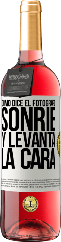 29,95 € Envío gratis | Vino Rosado Edición ROSÉ Como dice el fotógrafo, sonríe y levanta la cara Etiqueta Blanca. Etiqueta personalizable Vino joven Cosecha 2024 Tempranillo