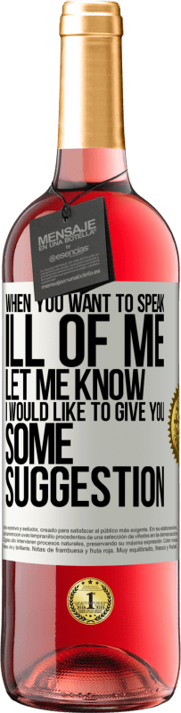 29,95 € Free Shipping | Rosé Wine ROSÉ Edition When you want to speak ill of me, let me know. I would like to give you some suggestion White Label. Customizable label Young wine Harvest 2023 Tempranillo