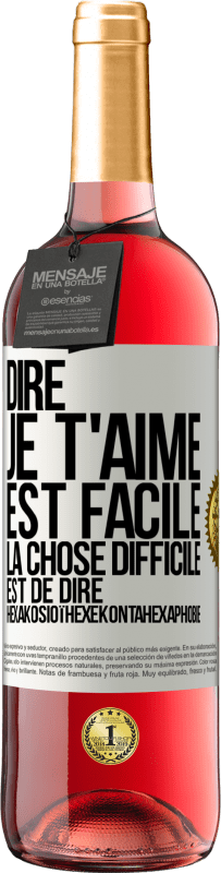 29,95 € Envoi gratuit | Vin rosé Édition ROSÉ Dire je t'aime est facile. La chose difficile est de dire Hexakosioïhexekontahexaphobie Étiquette Blanche. Étiquette personnalisable Vin jeune Récolte 2024 Tempranillo