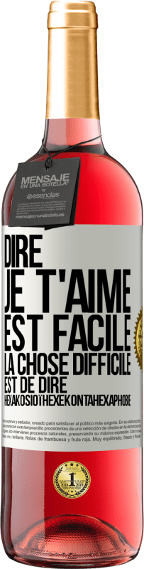 29,95 € Envoi gratuit | Vin rosé Édition ROSÉ Dire je t'aime est facile. La chose difficile est de dire Hexakosioïhexekontahexaphobie Étiquette Blanche. Étiquette personnalisable Vin jeune Récolte 2025 Tempranillo