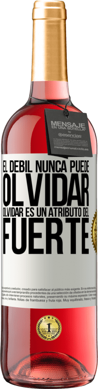 29,95 € Envío gratis | Vino Rosado Edición ROSÉ El débil nunca puede olvidar. Olvidar es un atributo del fuerte Etiqueta Blanca. Etiqueta personalizable Vino joven Cosecha 2024 Tempranillo