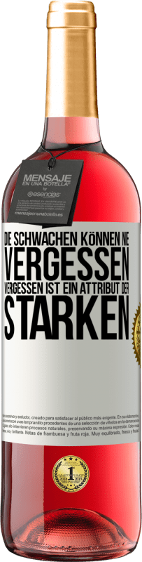 29,95 € Kostenloser Versand | Roséwein ROSÉ Ausgabe Die Schwachen können nie vergessen. Vergessen ist ein Attribut der Starken Weißes Etikett. Anpassbares Etikett Junger Wein Ernte 2024 Tempranillo