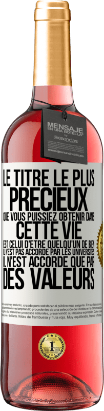 29,95 € Envoi gratuit | Vin rosé Édition ROSÉ Le titre le plus précieux que vous puissiez obtenir dans cette vie est celui d'être quelqu'un de bien, il n'est pas accordé par Étiquette Blanche. Étiquette personnalisable Vin jeune Récolte 2024 Tempranillo