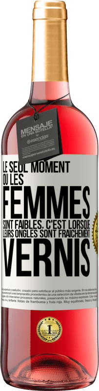 29,95 € Envoi gratuit | Vin rosé Édition ROSÉ Le seul moment où les femmes sont faibles, c'est lorsque leurs ongles sont fraîchement vernis Étiquette Blanche. Étiquette personnalisable Vin jeune Récolte 2023 Tempranillo