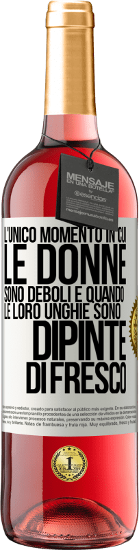 29,95 € Spedizione Gratuita | Vino rosato Edizione ROSÉ L'unico momento in cui le donne sono deboli è quando le loro unghie sono dipinte di fresco Etichetta Bianca. Etichetta personalizzabile Vino giovane Raccogliere 2023 Tempranillo