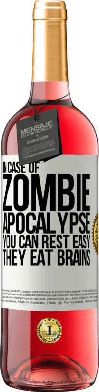29,95 € Free Shipping | Rosé Wine ROSÉ Edition In case of zombie apocalypse you can rest easy, they eat brains White Label. Customizable label Young wine Harvest 2025 Tempranillo