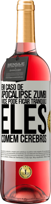 29,95 € Envio grátis | Vinho rosé Edição ROSÉ Em caso de apocalipse zumbi, você pode ficar tranquilo, eles comem cérebros Etiqueta Branca. Etiqueta personalizável Vinho jovem Colheita 2024 Tempranillo