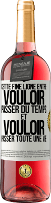 29,95 € Envoi gratuit | Vin rosé Édition ROSÉ Cette fine ligne entre vouloir passer du temps et vouloir passer toute une vie Étiquette Blanche. Étiquette personnalisable Vin jeune Récolte 2025 Tempranillo