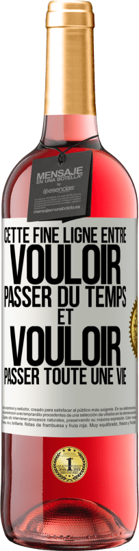 29,95 € Envoi gratuit | Vin rosé Édition ROSÉ Cette fine ligne entre vouloir passer du temps et vouloir passer toute une vie Étiquette Blanche. Étiquette personnalisable Vin jeune Récolte 2024 Tempranillo