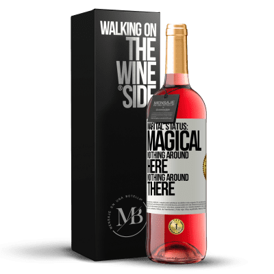 «Marital status: magical. Nothing around here nothing around there» ROSÉ Edition