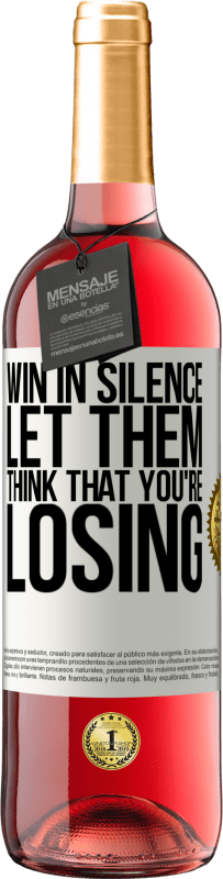 29,95 € Free Shipping | Rosé Wine ROSÉ Edition Win in silence. Let them think that you're losing White Label. Customizable label Young wine Harvest 2024 Tempranillo