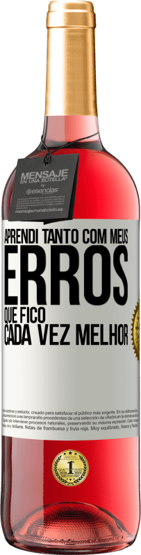 29,95 € Envio grátis | Vinho rosé Edição ROSÉ Aprendi tanto com meus erros que fico cada vez melhor Etiqueta Branca. Etiqueta personalizável Vinho jovem Colheita 2025 Tempranillo