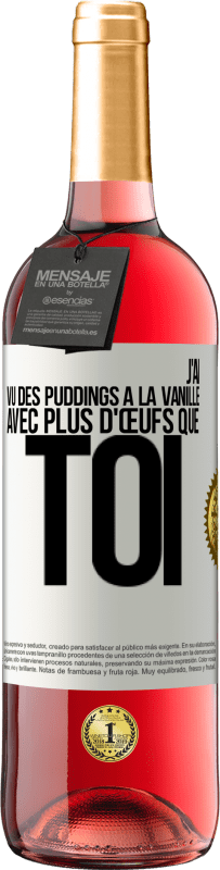 29,95 € Envoi gratuit | Vin rosé Édition ROSÉ J'ai vu des puddings à la vanille avec plus d'œufs que toi Étiquette Blanche. Étiquette personnalisable Vin jeune Récolte 2023 Tempranillo