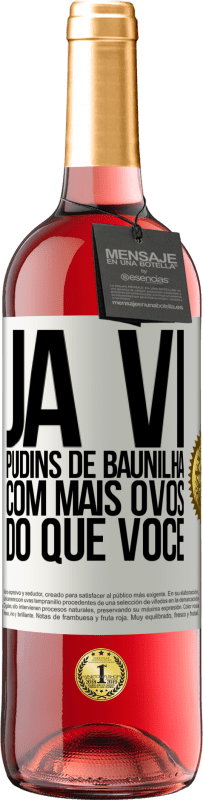 29,95 € Envio grátis | Vinho rosé Edição ROSÉ Já vi pudins de baunilha com mais ovos do que você Etiqueta Branca. Etiqueta personalizável Vinho jovem Colheita 2023 Tempranillo