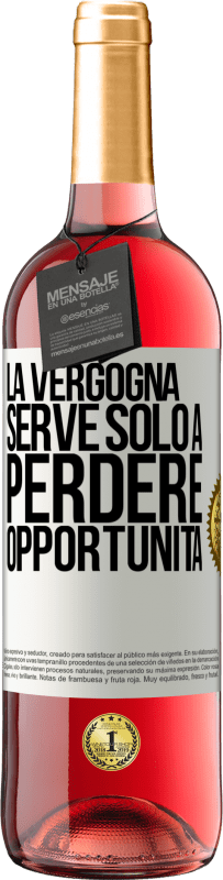 29,95 € Spedizione Gratuita | Vino rosato Edizione ROSÉ La vergogna serve solo a perdere opportunità Etichetta Bianca. Etichetta personalizzabile Vino giovane Raccogliere 2024 Tempranillo