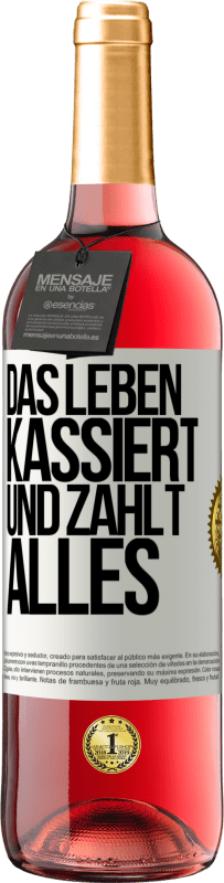 29,95 € Kostenloser Versand | Roséwein ROSÉ Ausgabe Das Leben kassiert und zahlt alles Weißes Etikett. Anpassbares Etikett Junger Wein Ernte 2024 Tempranillo