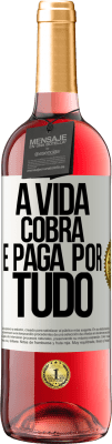 29,95 € Envio grátis | Vinho rosé Edição ROSÉ A vida cobra e paga por tudo Etiqueta Branca. Etiqueta personalizável Vinho jovem Colheita 2023 Tempranillo