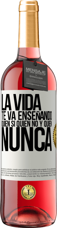 29,95 € Envío gratis | Vino Rosado Edición ROSÉ La vida te va enseñando quién sí, quién no y quién nunca Etiqueta Blanca. Etiqueta personalizable Vino joven Cosecha 2024 Tempranillo