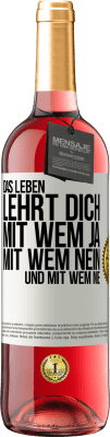 29,95 € Kostenloser Versand | Roséwein ROSÉ Ausgabe Das Leben lehrt dich, mit wem ja, mit wem nein, und mit wem nie Weißes Etikett. Anpassbares Etikett Junger Wein Ernte 2023 Tempranillo