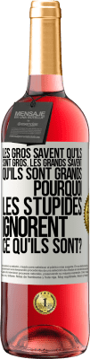 29,95 € Envoi gratuit | Vin rosé Édition ROSÉ Les gros savent qu'ils sont gros. Les grands savent qu'ils sont grands. Pourquoi les stupides ignorent ce qu'ils sont? Étiquette Blanche. Étiquette personnalisable Vin jeune Récolte 2023 Tempranillo