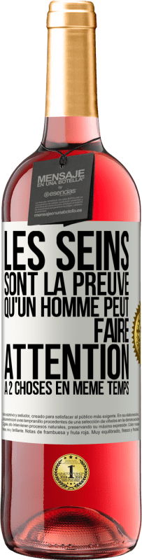 29,95 € Envoi gratuit | Vin rosé Édition ROSÉ Les seins sont la preuve qu'un homme peut faire attention à 2 choses en même temps Étiquette Blanche. Étiquette personnalisable Vin jeune Récolte 2024 Tempranillo