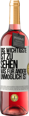 29,95 € Kostenloser Versand | Roséwein ROSÉ Ausgabe Das Wichtigste ist zu sehen, was für andere unmöglich ist Weißes Etikett. Anpassbares Etikett Junger Wein Ernte 2023 Tempranillo