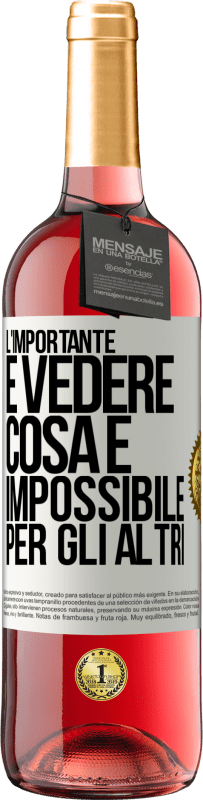 29,95 € Spedizione Gratuita | Vino rosato Edizione ROSÉ L'importante è vedere cosa è impossibile per gli altri Etichetta Bianca. Etichetta personalizzabile Vino giovane Raccogliere 2023 Tempranillo