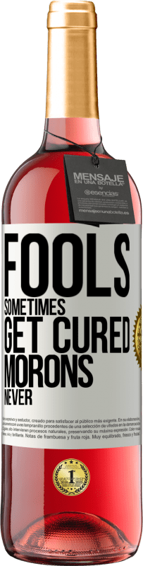 29,95 € Free Shipping | Rosé Wine ROSÉ Edition Fools sometimes get cured, morons never White Label. Customizable label Young wine Harvest 2023 Tempranillo