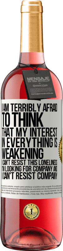 29,95 € Free Shipping | Rosé Wine ROSÉ Edition I am terribly afraid to think that my interest in everything is weakening. I can't resist this loneliness. I'm looking for White Label. Customizable label Young wine Harvest 2025 Tempranillo