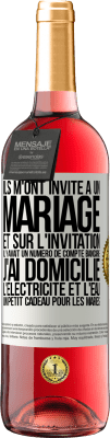 29,95 € Envoi gratuit | Vin rosé Édition ROSÉ Ils m'ont invité à un mariage et sur l'invitation il y avait un numéro de compte bancaire. J'ai domicilié l'électricité et l'eau Étiquette Blanche. Étiquette personnalisable Vin jeune Récolte 2025 Tempranillo