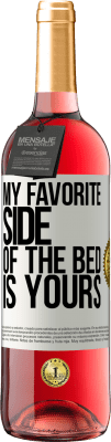 29,95 € Free Shipping | Rosé Wine ROSÉ Edition My favorite side of the bed is yours White Label. Customizable label Young wine Harvest 2025 Tempranillo