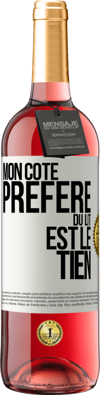 29,95 € Envoi gratuit | Vin rosé Édition ROSÉ Mon côté préféré du lit est le tien Étiquette Blanche. Étiquette personnalisable Vin jeune Récolte 2023 Tempranillo