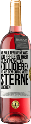29,95 € Kostenloser Versand | Roséwein ROSÉ Ausgabe Wir sollten keine Angst vor Fehlern haben, selbst Planeten kollidieren und aus dem Chaos werden Sterne geboren Weißes Etikett. Anpassbares Etikett Junger Wein Ernte 2025 Tempranillo