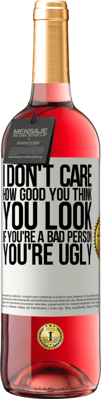 29,95 € 送料無料 | ロゼワイン ROSÉエディション あなたが悪い人なら...あなたは醜いです ホワイトラベル. カスタマイズ可能なラベル 若いワイン 収穫 2025 Tempranillo