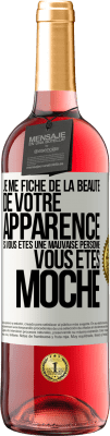 29,95 € Envoi gratuit | Vin rosé Édition ROSÉ Je me fiche de la beauté de votre apparence, si vous êtes une mauvaise personne ... vous êtes moche Étiquette Blanche. Étiquette personnalisable Vin jeune Récolte 2024 Tempranillo