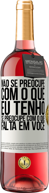 29,95 € Envio grátis | Vinho rosé Edição ROSÉ Não se preocupe com o que eu tenho, se preocupe com o que falta em você Etiqueta Branca. Etiqueta personalizável Vinho jovem Colheita 2025 Tempranillo