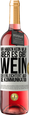 29,95 € Kostenloser Versand | Roséwein ROSÉ Ausgabe Wir haben kein WLAN, aber es gibt Wein, der erleichtert auch die Kommunikation Weißes Etikett. Anpassbares Etikett Junger Wein Ernte 2023 Tempranillo