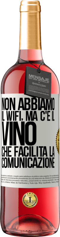 29,95 € Spedizione Gratuita | Vino rosato Edizione ROSÉ Non abbiamo il Wifi, ma c'è il vino, che facilita la comunicazione Etichetta Bianca. Etichetta personalizzabile Vino giovane Raccogliere 2023 Tempranillo