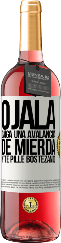 29,95 € Envío gratis | Vino Rosado Edición ROSÉ Ojalá caiga una avalancha de mierda y te pille bostezando Etiqueta Blanca. Etiqueta personalizable Vino joven Cosecha 2023 Tempranillo