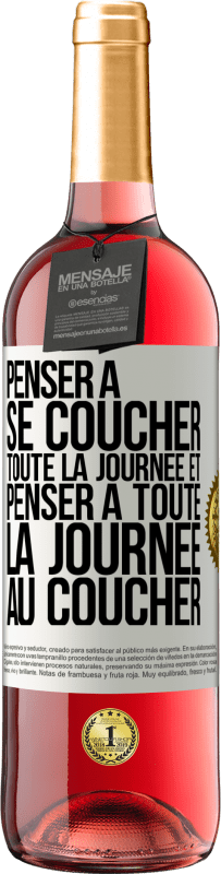 29,95 € Envoi gratuit | Vin rosé Édition ROSÉ Penser à se coucher toute la journée et penser à toute la journée au coucher Étiquette Blanche. Étiquette personnalisable Vin jeune Récolte 2023 Tempranillo