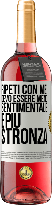 29,95 € Spedizione Gratuita | Vino rosato Edizione ROSÉ Ripeti con me: devo essere meno sentimentale e più stronza Etichetta Bianca. Etichetta personalizzabile Vino giovane Raccogliere 2023 Tempranillo