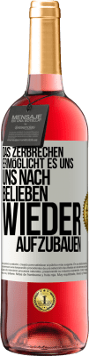 29,95 € Kostenloser Versand | Roséwein ROSÉ Ausgabe Das Zerbrechen ermöglicht es uns, uns nach Belieben wieder aufzubauen Weißes Etikett. Anpassbares Etikett Junger Wein Ernte 2024 Tempranillo