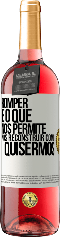 29,95 € Envio grátis | Vinho rosé Edição ROSÉ Romper é o que nos permite nos reconstruir como quisermos Etiqueta Branca. Etiqueta personalizável Vinho jovem Colheita 2024 Tempranillo