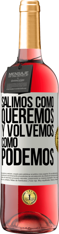 29,95 € Envío gratis | Vino Rosado Edición ROSÉ Salimos como queremos y volvemos como podemos Etiqueta Blanca. Etiqueta personalizable Vino joven Cosecha 2023 Tempranillo