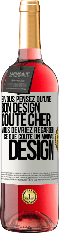 29,95 € Envoi gratuit | Vin rosé Édition ROSÉ Si vous pensez qu'une bon design coûte cher, vous devriez regarder ce que coûte un mauvais design Étiquette Blanche. Étiquette personnalisable Vin jeune Récolte 2024 Tempranillo