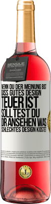 29,95 € Kostenloser Versand | Roséwein ROSÉ Ausgabe Wenn du der Meinung bist, dass gutes Design teuer ist, solltest du dir ansehen, was schlechtes Design kostet Weißes Etikett. Anpassbares Etikett Junger Wein Ernte 2023 Tempranillo