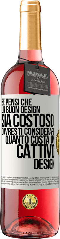 29,95 € Spedizione Gratuita | Vino rosato Edizione ROSÉ Se pensi che un buon design sia costoso, dovresti considerare quanto costa un cattivo design Etichetta Bianca. Etichetta personalizzabile Vino giovane Raccogliere 2024 Tempranillo