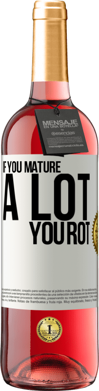 29,95 € Free Shipping | Rosé Wine ROSÉ Edition If you mature a lot you rot White Label. Customizable label Young wine Harvest 2024 Tempranillo