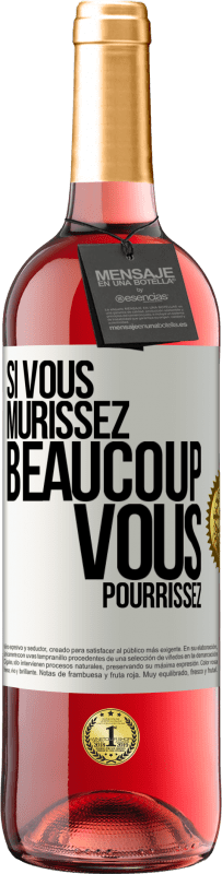 29,95 € Envoi gratuit | Vin rosé Édition ROSÉ Si vous mûrissez beaucoup, vous pourrissez Étiquette Blanche. Étiquette personnalisable Vin jeune Récolte 2024 Tempranillo